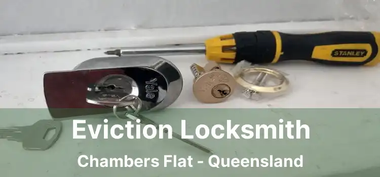 Eviction Locksmith Chambers Flat - Queensland