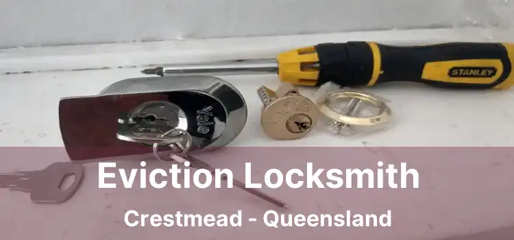 Eviction Locksmith Crestmead - Queensland