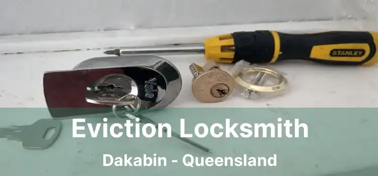 Eviction Locksmith Dakabin - Queensland