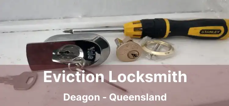 Eviction Locksmith Deagon - Queensland