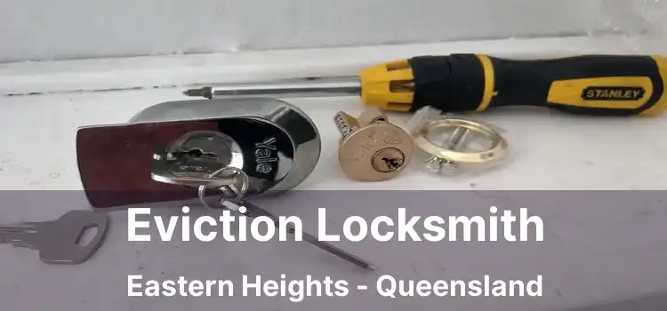 Eviction Locksmith Eastern Heights - Queensland