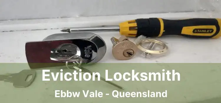 Eviction Locksmith Ebbw Vale - Queensland