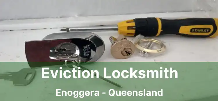 Eviction Locksmith Enoggera - Queensland