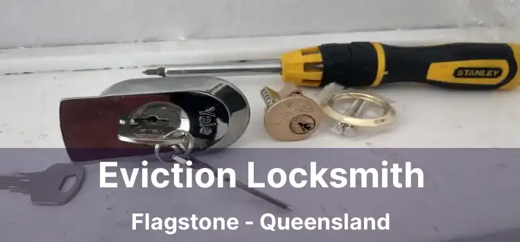 Eviction Locksmith Flagstone - Queensland