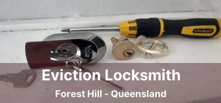 Eviction Locksmith Forest Hill - Queensland