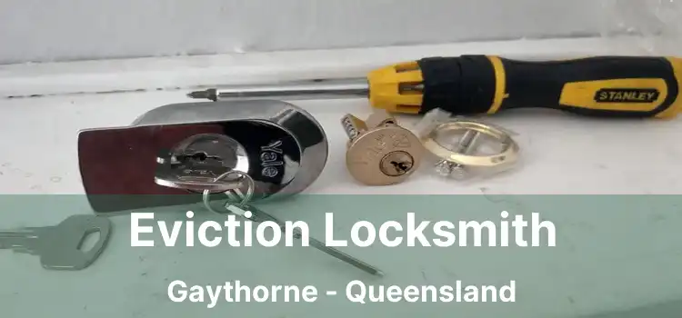 Eviction Locksmith Gaythorne - Queensland