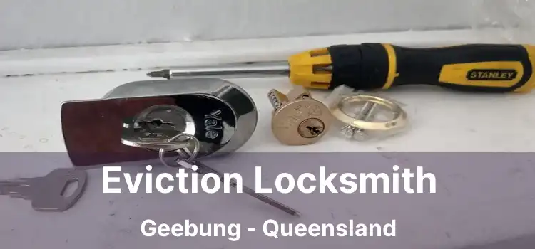 Eviction Locksmith Geebung - Queensland
