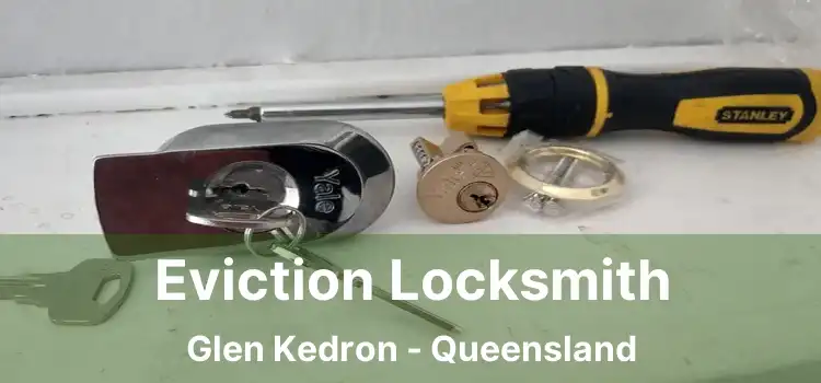 Eviction Locksmith Glen Kedron - Queensland