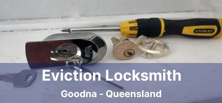 Eviction Locksmith Goodna - Queensland