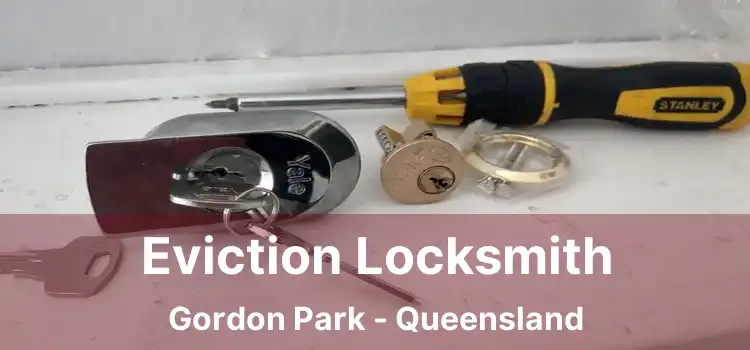 Eviction Locksmith Gordon Park - Queensland