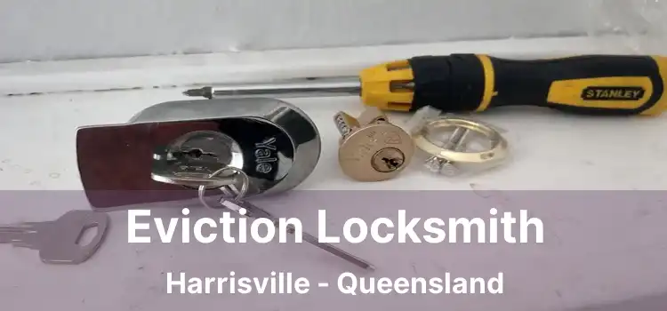 Eviction Locksmith Harrisville - Queensland