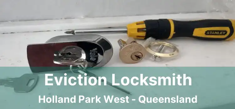 Eviction Locksmith Holland Park West - Queensland
