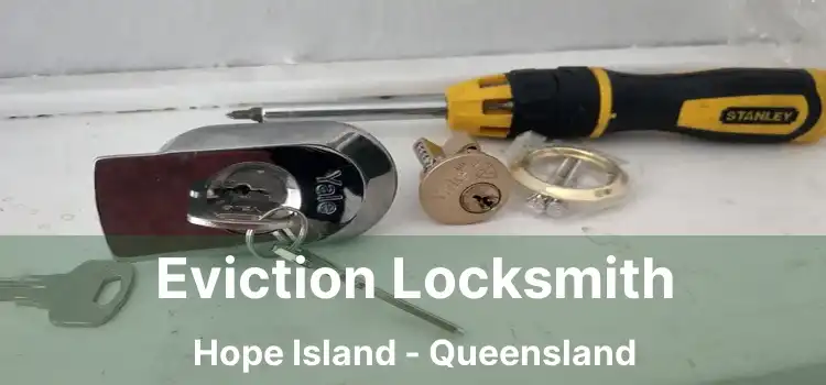 Eviction Locksmith Hope Island - Queensland