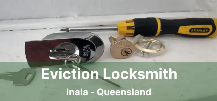 Eviction Locksmith Inala - Queensland