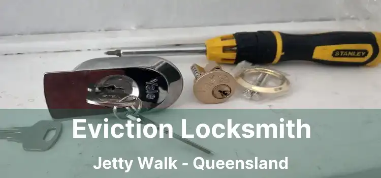 Eviction Locksmith Jetty Walk - Queensland