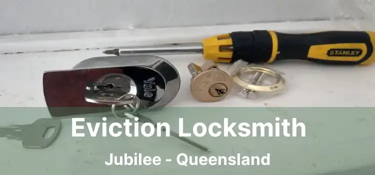 Eviction Locksmith Jubilee - Queensland