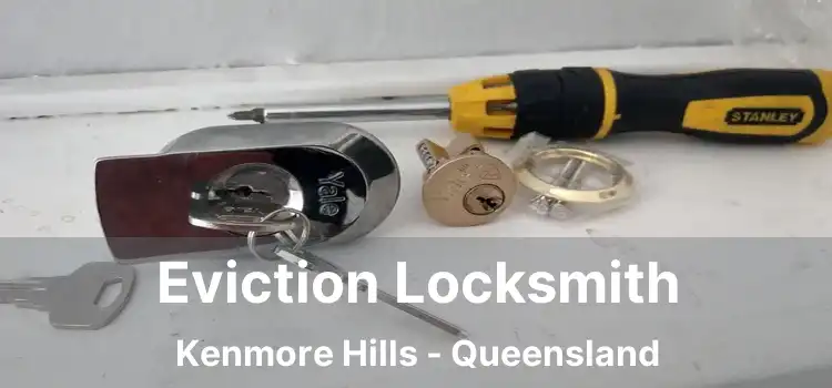 Eviction Locksmith Kenmore Hills - Queensland