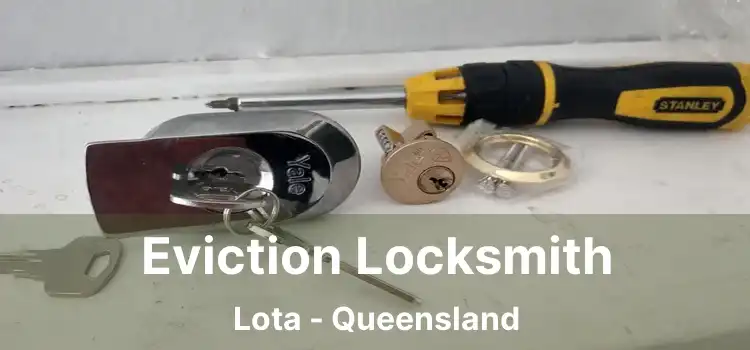Eviction Locksmith Lota - Queensland