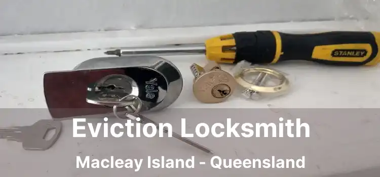 Eviction Locksmith Macleay Island - Queensland