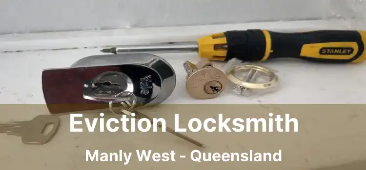 Eviction Locksmith Manly West - Queensland
