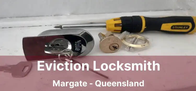 Eviction Locksmith Margate - Queensland