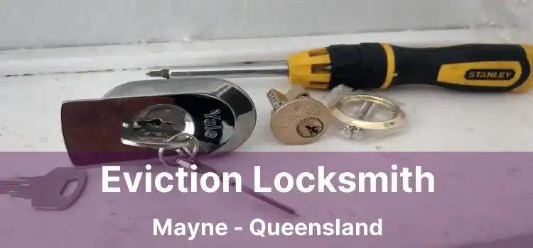 Eviction Locksmith Mayne - Queensland