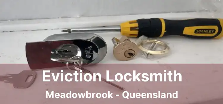Eviction Locksmith Meadowbrook - Queensland