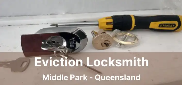 Eviction Locksmith Middle Park - Queensland