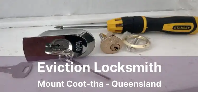 Eviction Locksmith Mount Coot-tha - Queensland