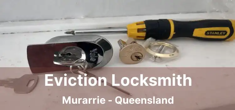 Eviction Locksmith Murarrie - Queensland