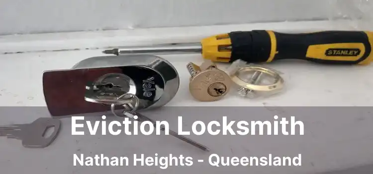 Eviction Locksmith Nathan Heights - Queensland