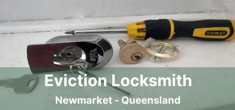 Eviction Locksmith Newmarket - Queensland