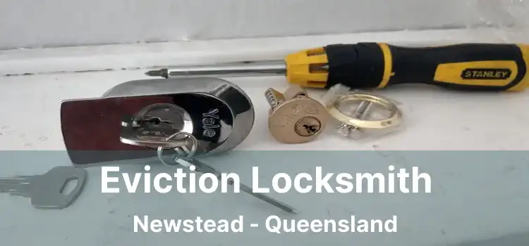 Eviction Locksmith Newstead - Queensland