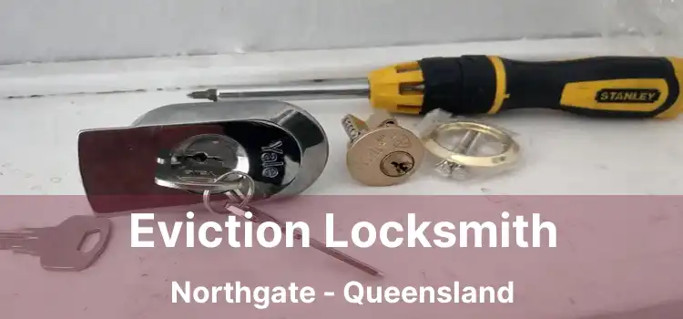Eviction Locksmith Northgate - Queensland