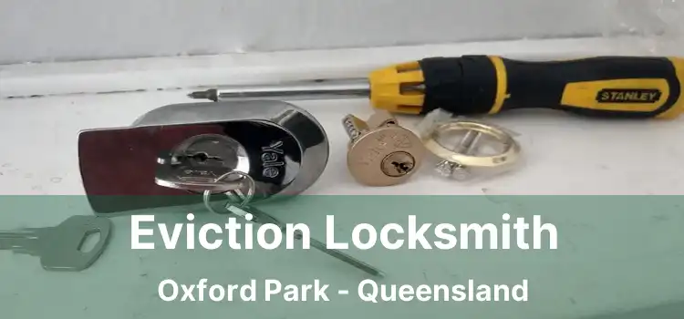 Eviction Locksmith Oxford Park - Queensland
