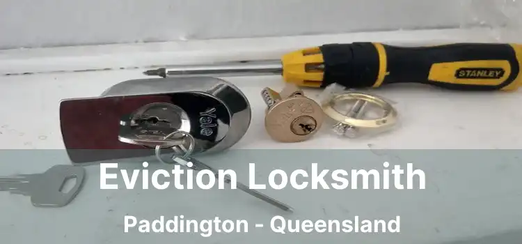 Eviction Locksmith Paddington - Queensland
