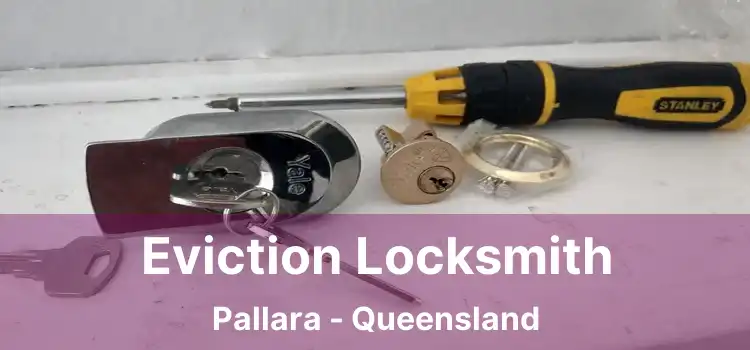 Eviction Locksmith Pallara - Queensland