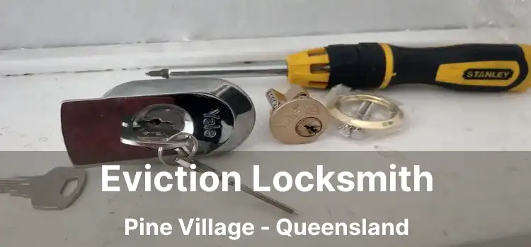 Eviction Locksmith Pine Village - Queensland
