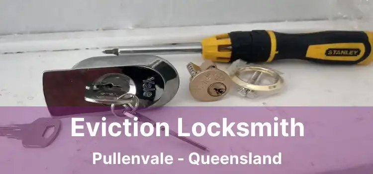 Eviction Locksmith Pullenvale - Queensland