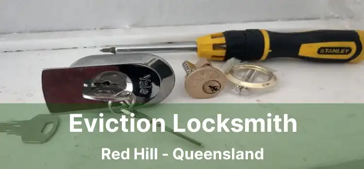 Eviction Locksmith Red Hill - Queensland