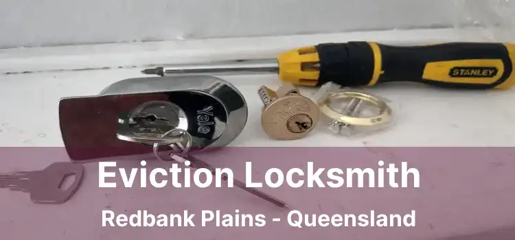 Eviction Locksmith Redbank Plains - Queensland