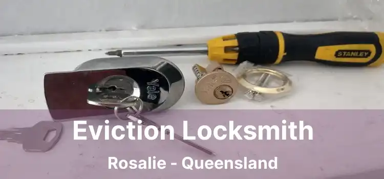 Eviction Locksmith Rosalie - Queensland