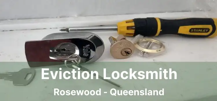 Eviction Locksmith Rosewood - Queensland