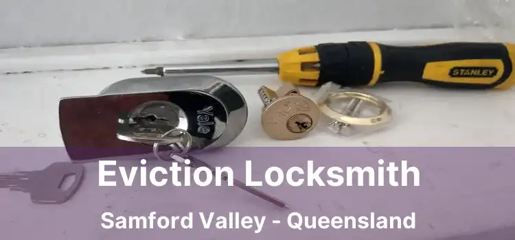 Eviction Locksmith Samford Valley - Queensland