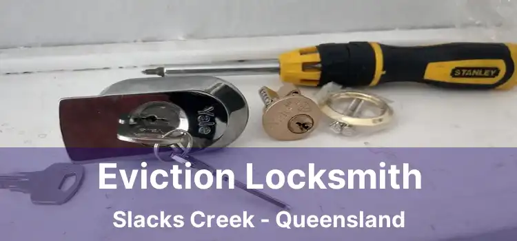 Eviction Locksmith Slacks Creek - Queensland