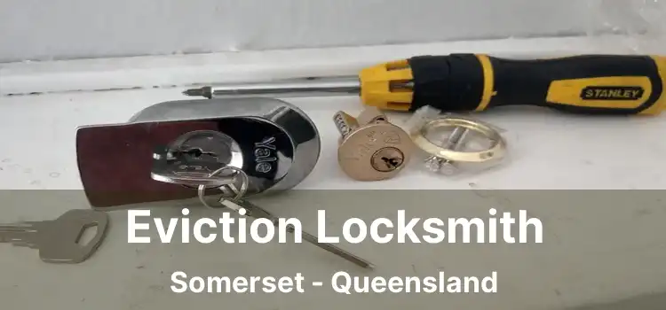 Eviction Locksmith Somerset - Queensland