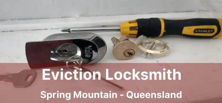 Eviction Locksmith Spring Mountain - Queensland
