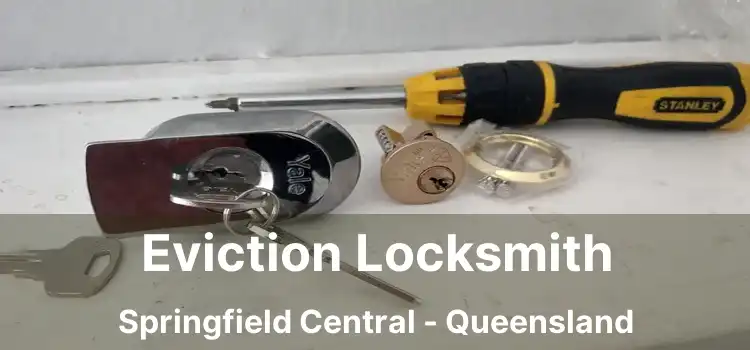 Eviction Locksmith Springfield Central - Queensland