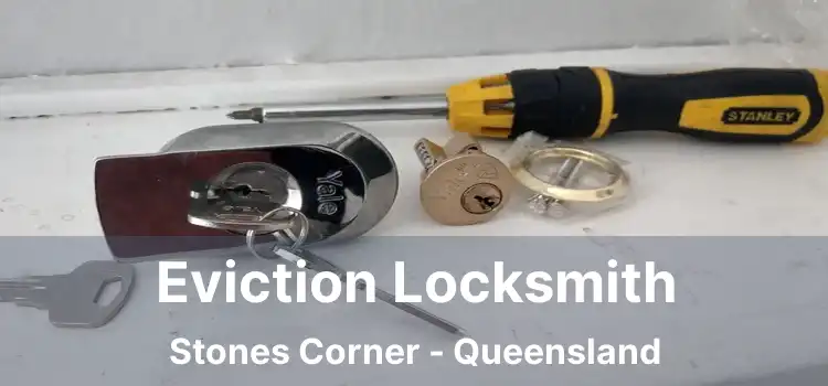 Eviction Locksmith Stones Corner - Queensland