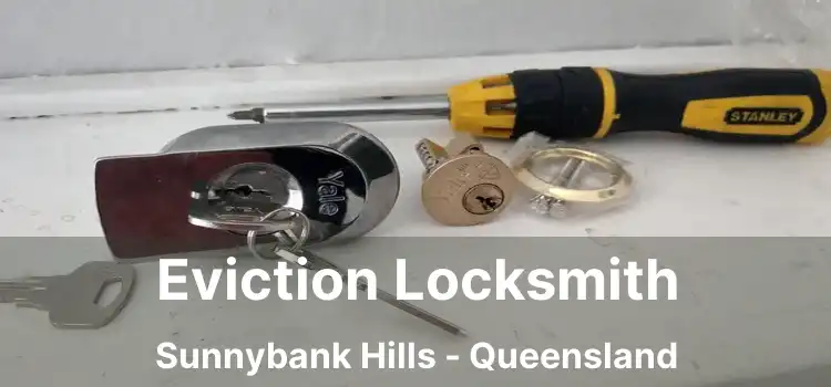 Eviction Locksmith Sunnybank Hills - Queensland